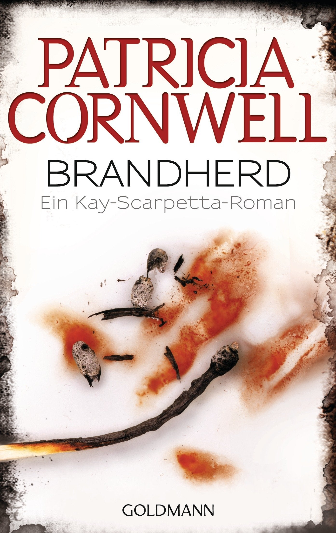 Brandherd: Kay Scarpettas 9. Fall: Ein Kay-Scarpetta-Roman Contemporary literature