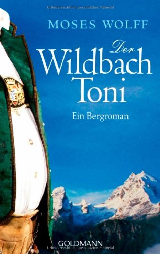 Der Wildbach Toni: Ein Bergroman Contemporary literature