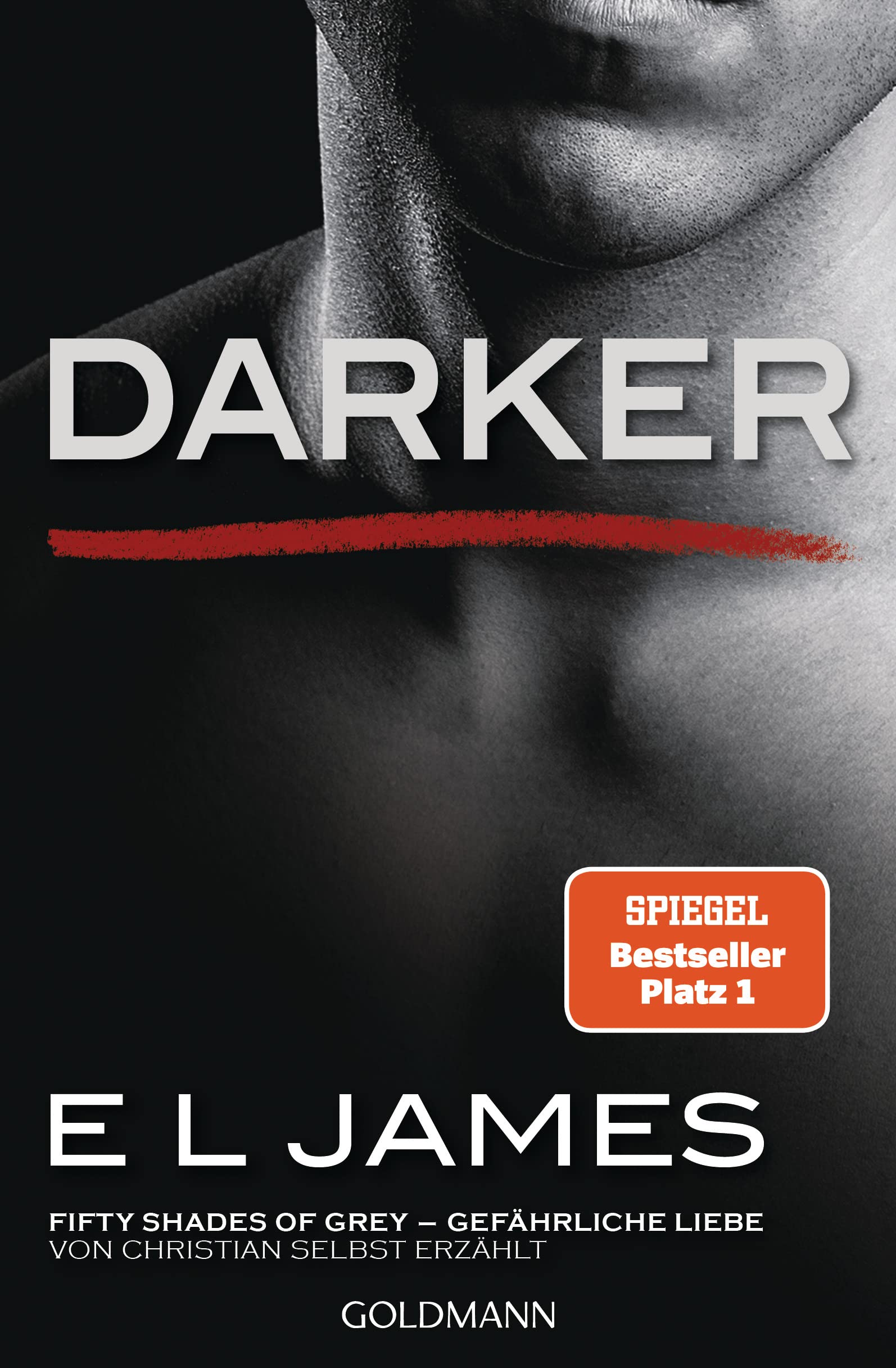 Darker - Fifty Shades of Grey. Gefährliche Liebe von Christian selbst erzählt Contemporary literature