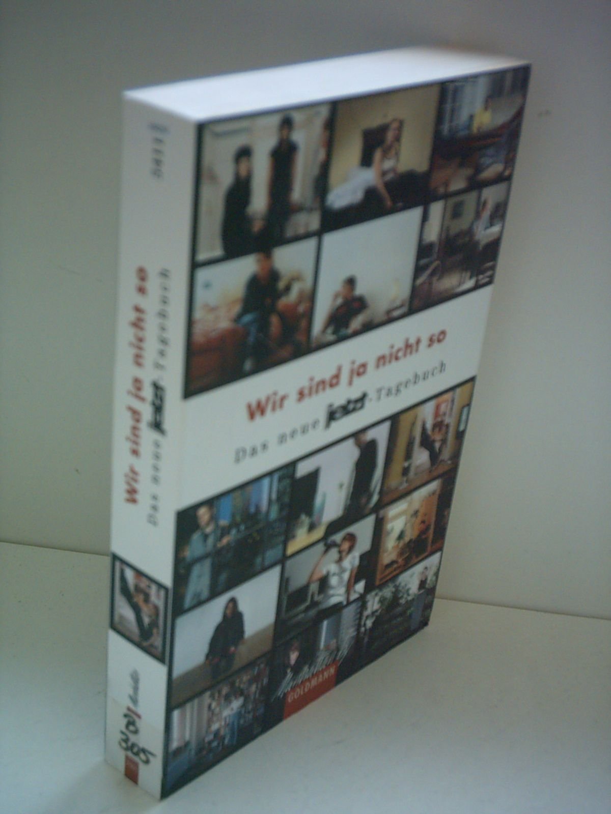 Wir sind ja nicht so. Das neue Jetzt- Tagebuch. Memories
