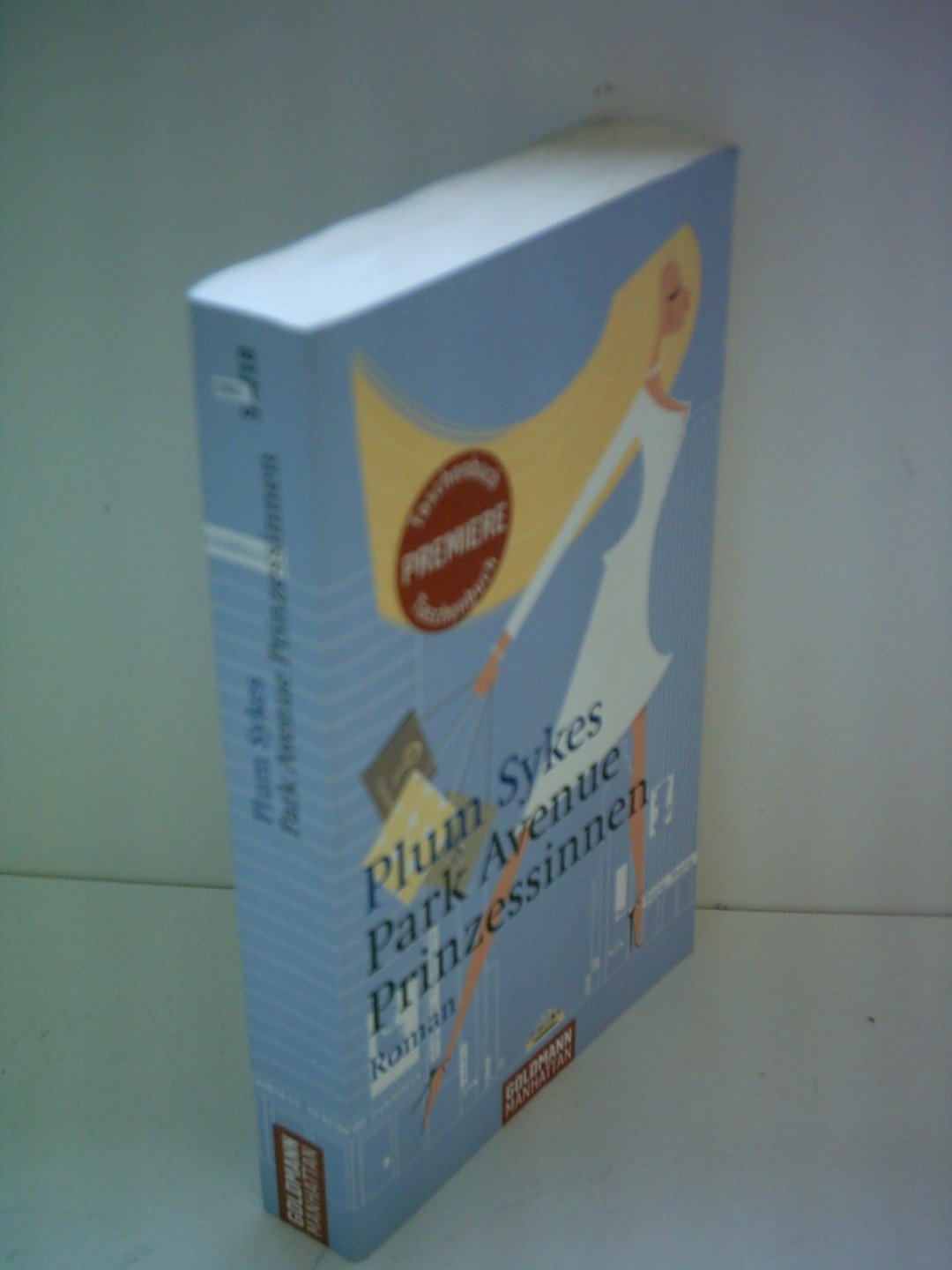 Park Avenue Prinzessinnen: Roman: Roman. Premiere Taschenbuch. Deutsche Erstausgabe Contemporary literature Books