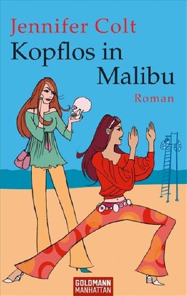 Kopflos in Malibu: Roman: Roman. Deutsche Erstveröffentlichung (Goldmann Manhattan) Contemporary literature