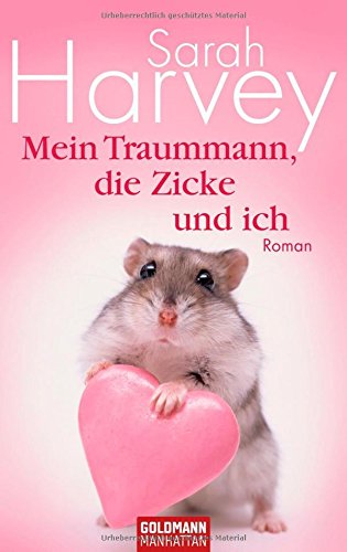 Mein Traummann, die Zicke und ich: Roman: Roman. Deutsche Erstausgabe Books