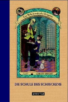 Die Schule des Schreckens (Eine Reihe betrüblicher Ereignisse, Band 5) Historical Fiction