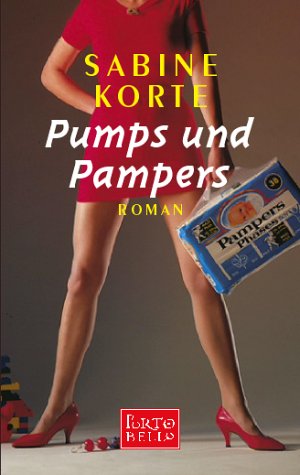 Pumps und Pampers: Roman Contemporary literature