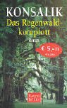Das Regenwald-Komplott: Roman Contemporary literature