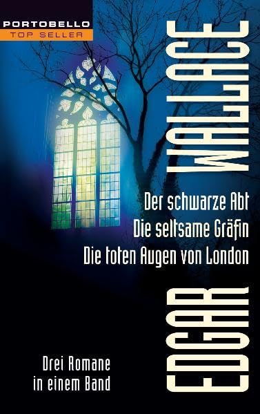 Der schwarze Abt/Die seltsame Gräfin/Die toten Augen von London: Drei Romane in einem Band Crime & Thrillers
