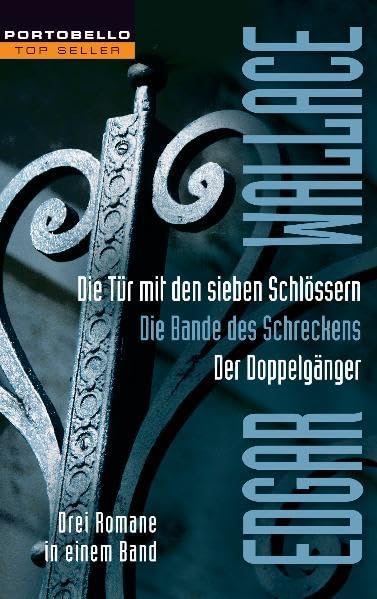 Die Tür mit den sieben Schlössern. Die Bande des Schreckens. Der Doppelgänger. Drei Romane in einem Band Crime & Thrillers