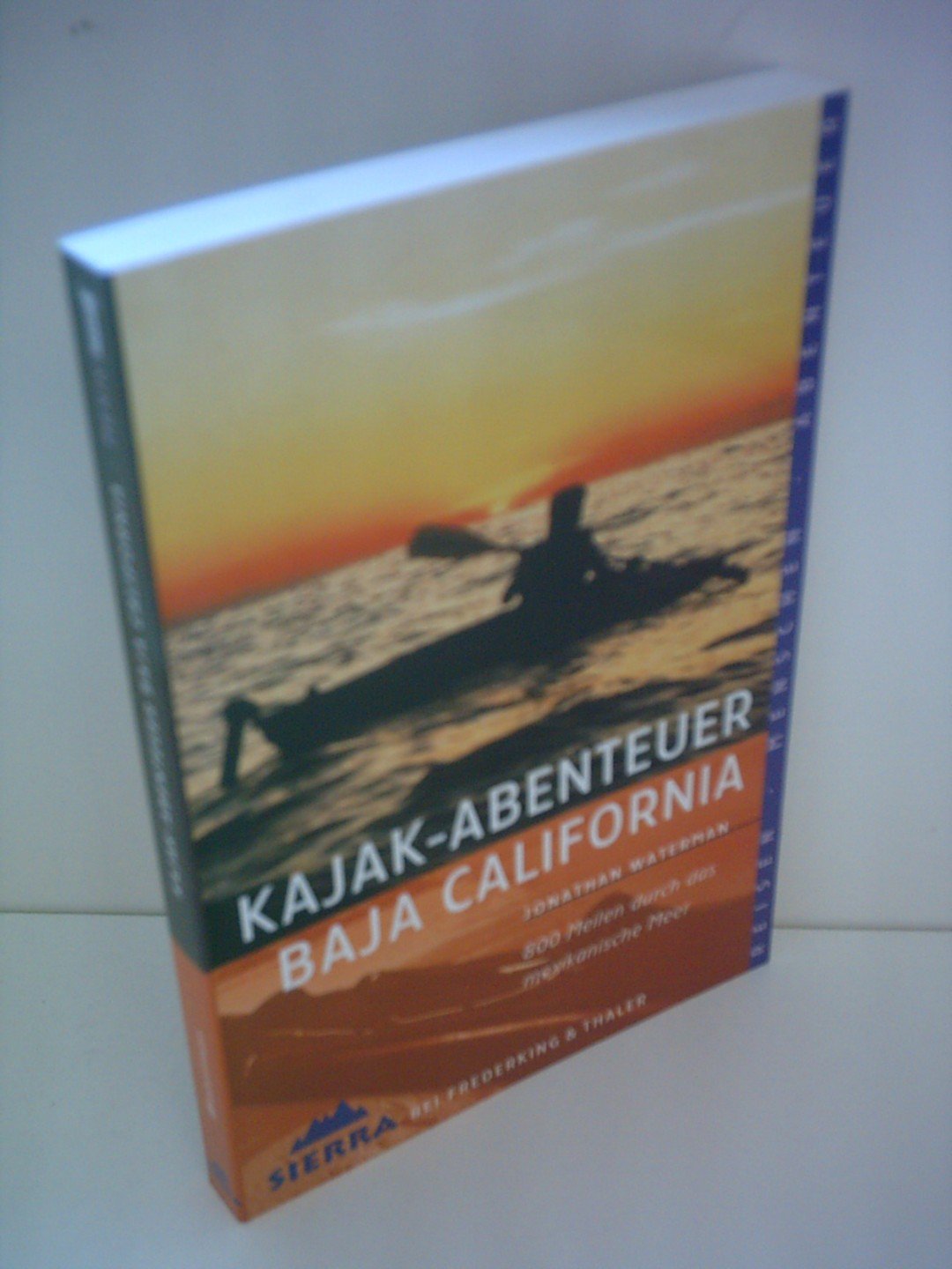 Kajak-Abenteuer Baja California. 800 Meilen durch das mexikanische Meer Books