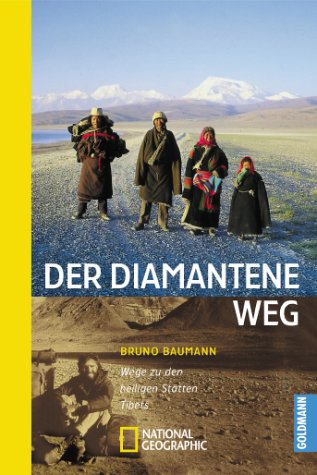 Der diamantene Weg. Wege zu den heiligen Stätten Tibets Travelogues