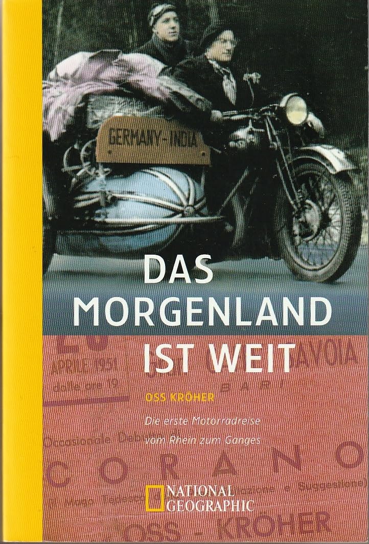 Das Morgenland ist weit. Die erste Motorradreise vom Rhein zum Ganges Memories