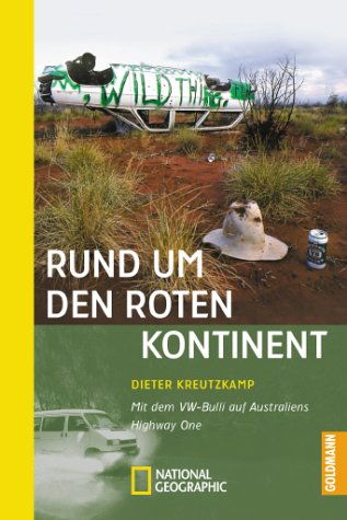 Rund um den roten Kontinent. Mit dem Bulli auf Australiens Highway One Travelogues