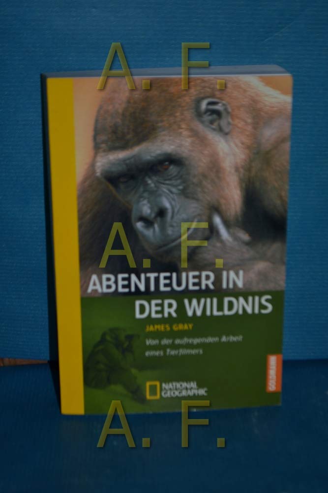 Abenteuer in der Wildnis. Von der aufregenden Arbeit eines Tierfilmers Politics & Society