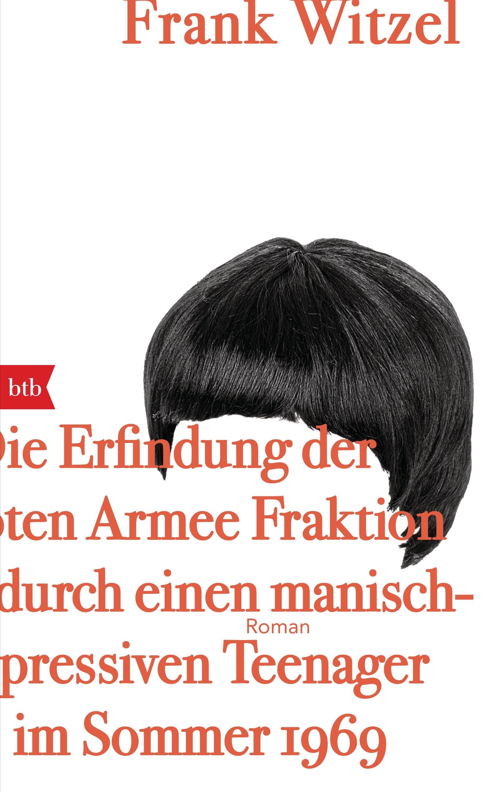 Die Erfindung der Roten Armee Fraktion durch einen manisch-depressiven Teenager im Sommer 1969 Contemporary literature