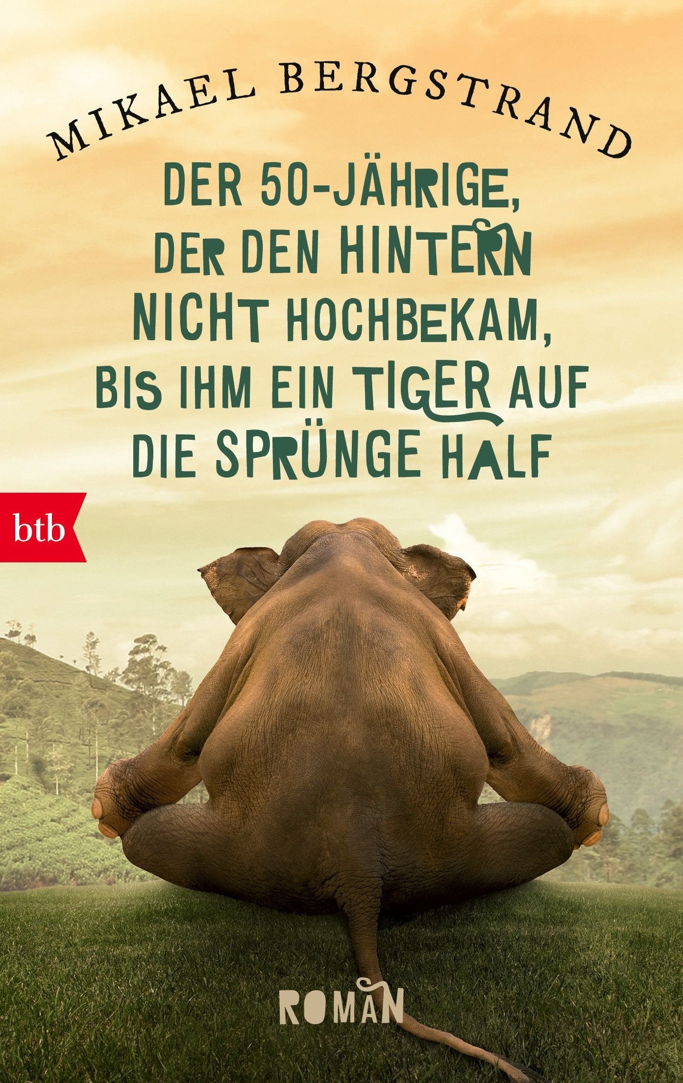 Der Fünfzigjährige, der den Hintern nicht hochbekam, bis ihm ein Tiger auf die Sprünge half Contemporary literature