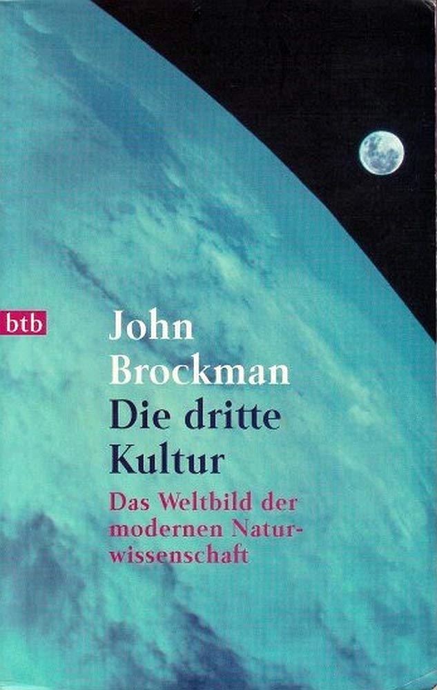 Die dritte Kultur. Das Weltbild der modernen Naturwissenschaft Business & Technology