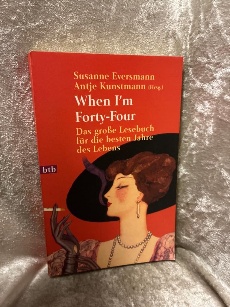 When I'm Forty-Four. Das große Lesebuch für die besten Jahre des Lebens. Contemporary literature