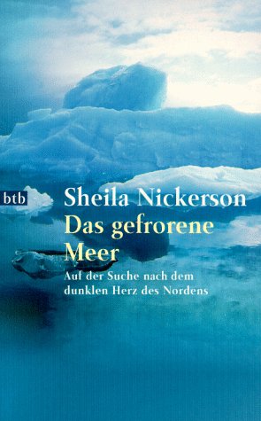 Das gefrorene Meer. Auf der Suche nach dem dunklen Herz des Nordens. Memories