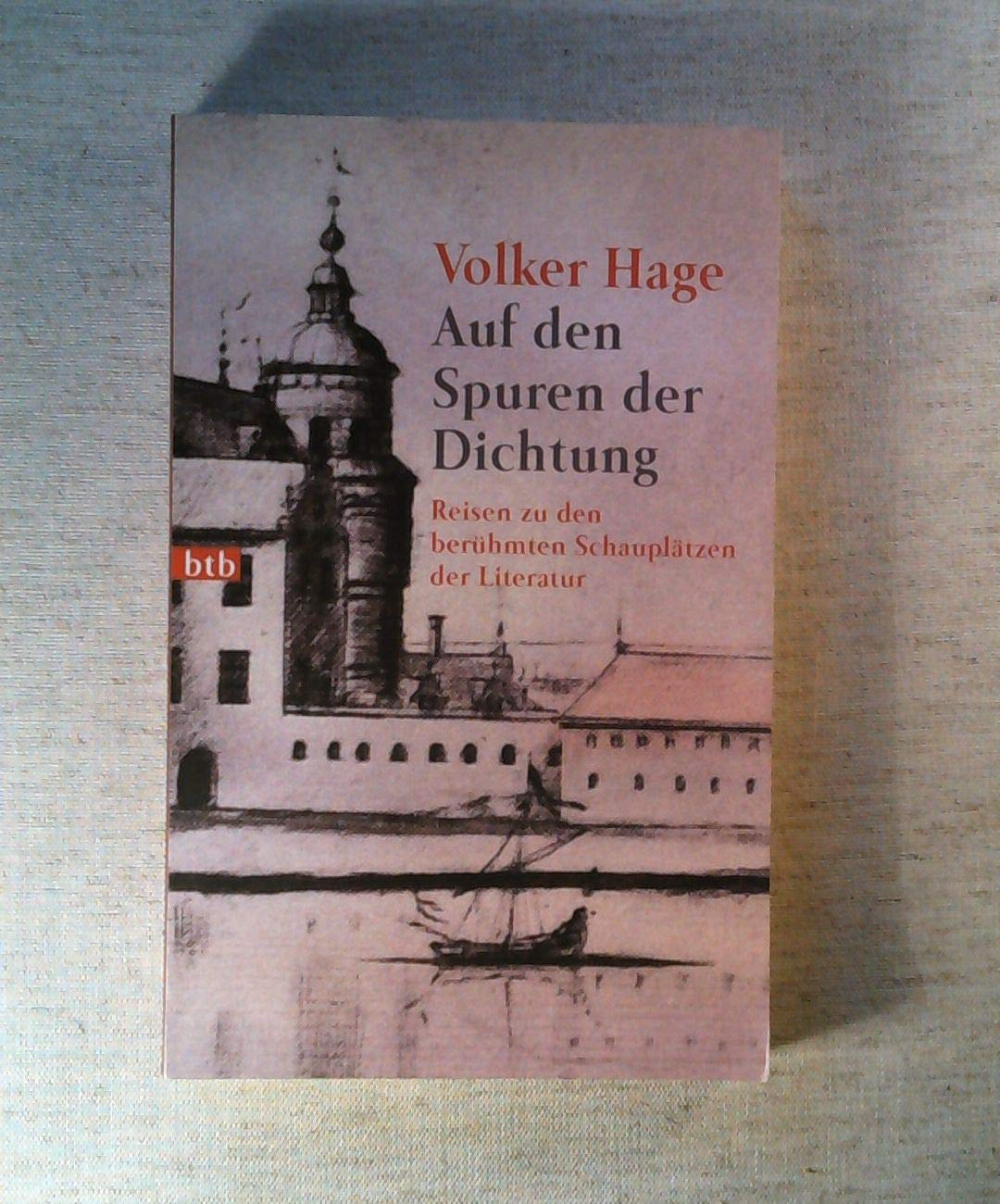 Auf den Spuren der Dichtung. Reisen zu berühmten Schauplätzen der Literatur Travel