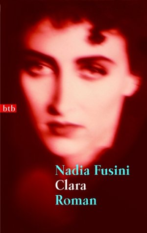 Clara: Roman. Aus d. Italien. v. Christel Galliani Books