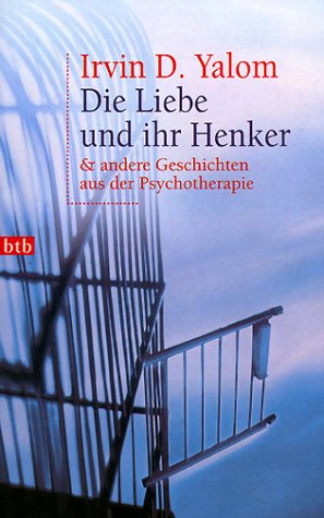 Die Liebe und ihr Henker & andere Geschichten aus der Psychotherapie Psychology