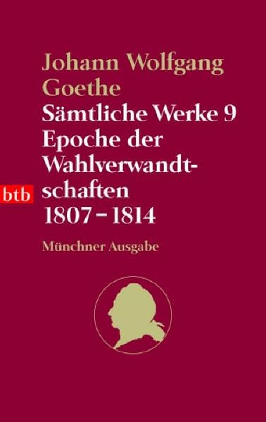 Sämtliche Werke. Münchner Ausgabe / Epoche der Wahlverwandtschaften 1807-1814 (btb-TB) Classics