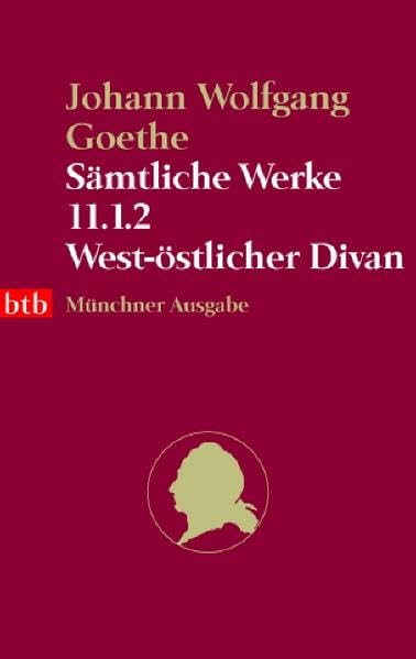 Sämtliche Werke. Münchner Ausgabe / West-östlicher Divan (btb-TB) Classics