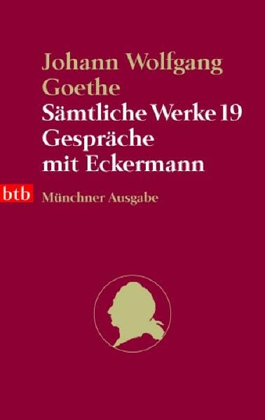 Sämtliche Werke. Münchner Ausgabe / Gespräche mit Eckermann (btb-TB) Classics