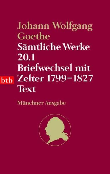 Sämtliche Werke. Münchner Ausgabe / Briefwechsel mit Zelter 1799-1827: Text (btb-TB) Classics