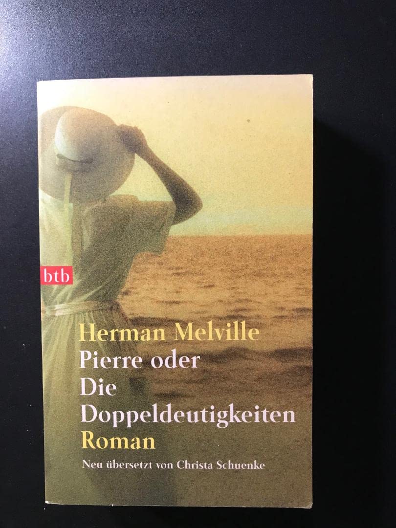 Pierre: oder Die Doppeldeutigkeiten - Neu übersetzt von Christa Schuenke: Roman. Hrsg. v. Daniel Göske. Mit e. Nachw. v. Hans-Joachim Lang Classics