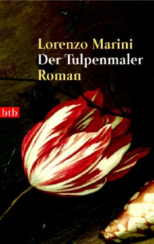 Der Tulpenmaler: Roman Books