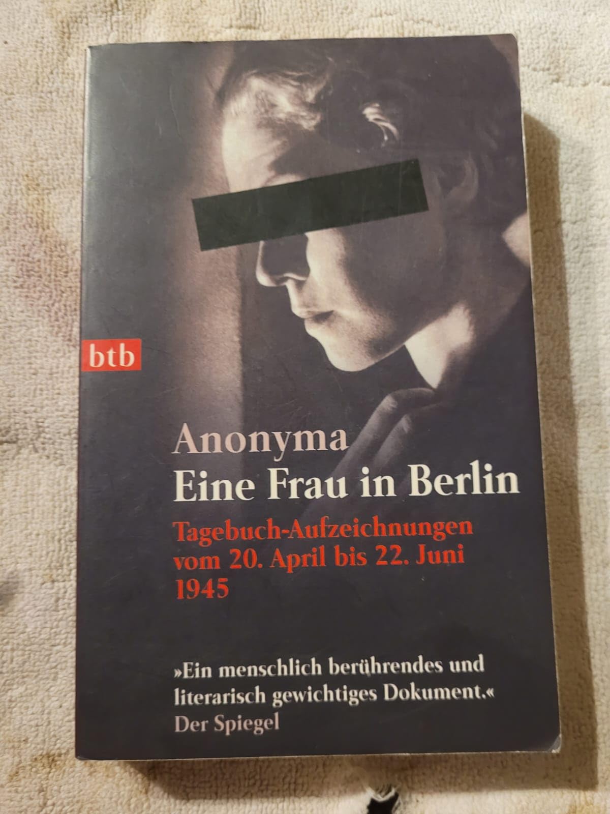 Eine Frau in Berlin: Tagebuch-Aufzeichnungen vom 20. April bis 22. Juni 1945: Tagebuch-Aufzeichnungen vom 20. April bis 22. Juni 1945. Mit e. Nachw. v. Kurt W. Marek Politics & Society
