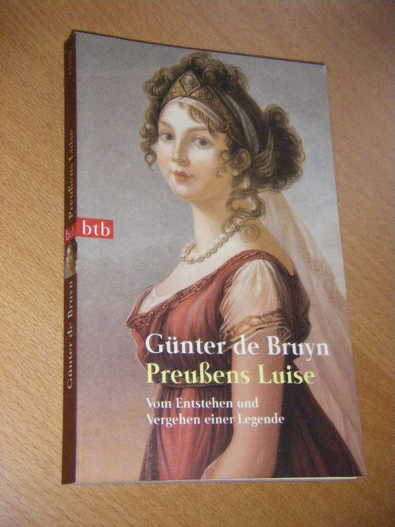 Preußens Luise: Vom Entstehen und Vergehen einer Legende Books