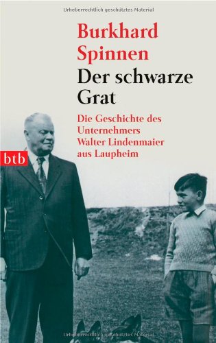 Der schwarze Grat: Die Geschichte des Unternehmers Walter Lindenmaier aus Laupheim Politics & Society