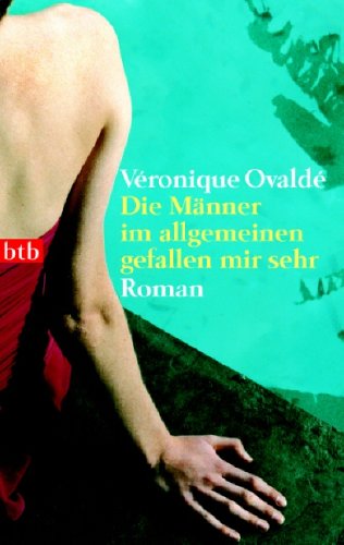 Die Männer im allgemeinen gefallen mir sehr: Roman Contemporary literature
