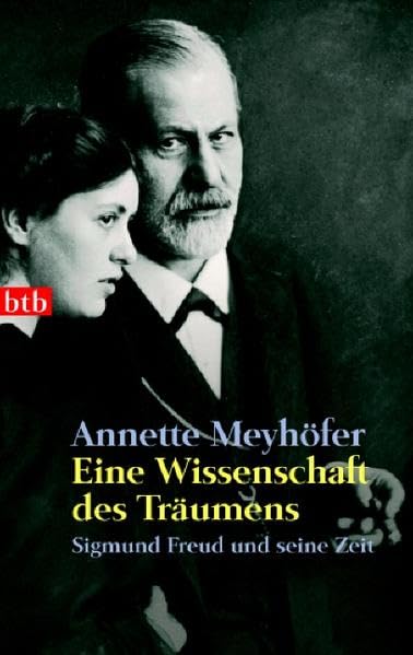 Eine Wissenschaft des Träumens: Sigmund Freud und seine Zeit - (btb-TB) Classics