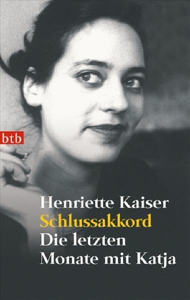 Schlussakkord. Die letzten Monate mit Katja (btb-TB) Contemporary literature