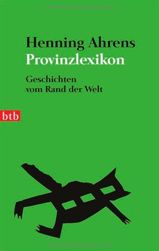 Provinzlexikon: Geschichten vom Rand der Welt Books
