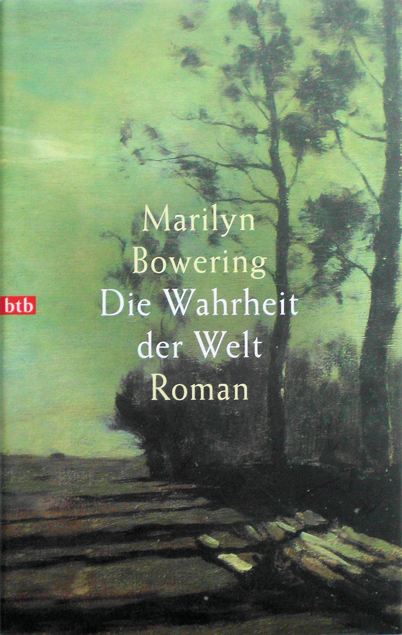 Die Wahrheit der Welt: Roman. Ausgezeichnet mit dem Ethel Wilson Prize 1998 Fiction