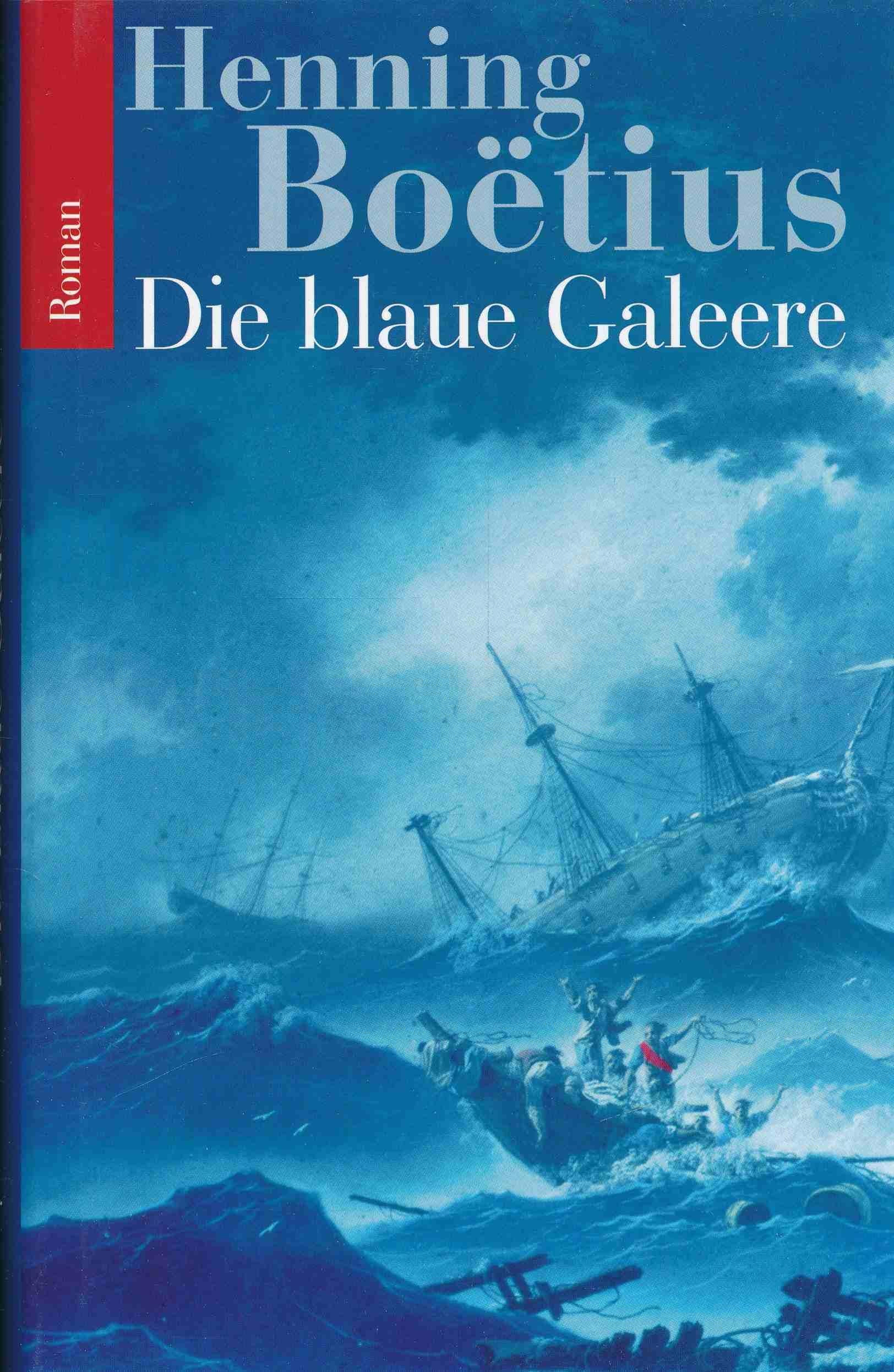 Die blaue Galeere: Roman Historical Fiction