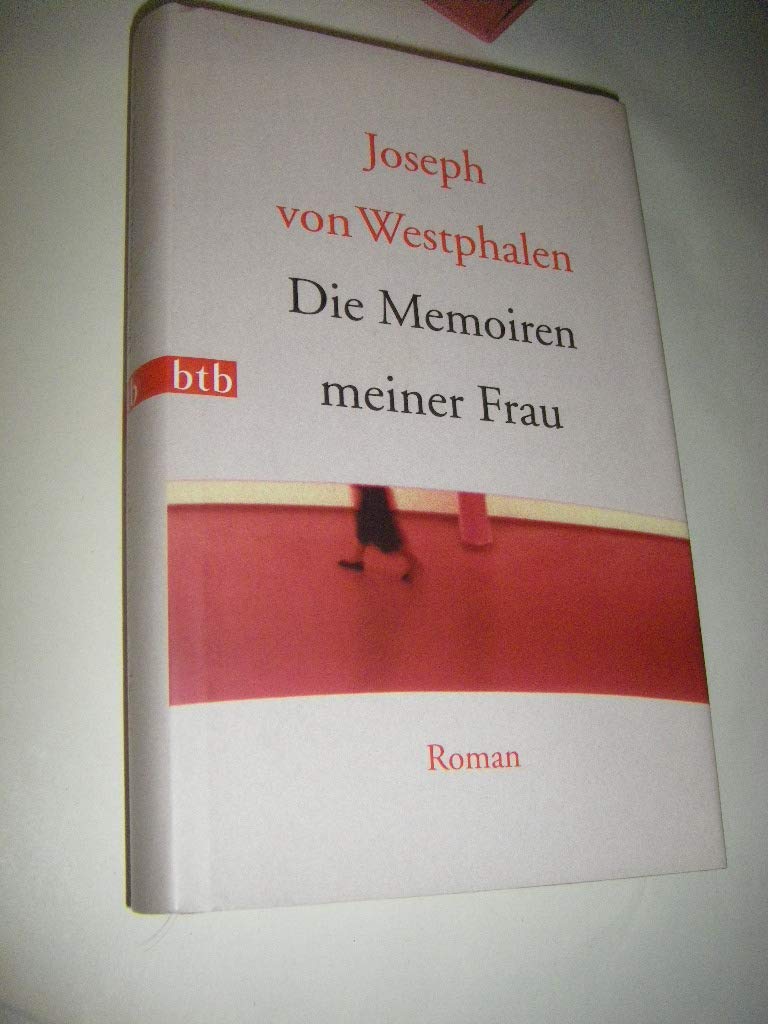 Die Memoiren meiner Frau: Roman Contemporary literature