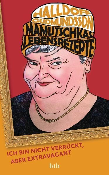 Mamutschkas Lebensrezepte: Ich bin nicht verrückt, aber extravagant Personalities