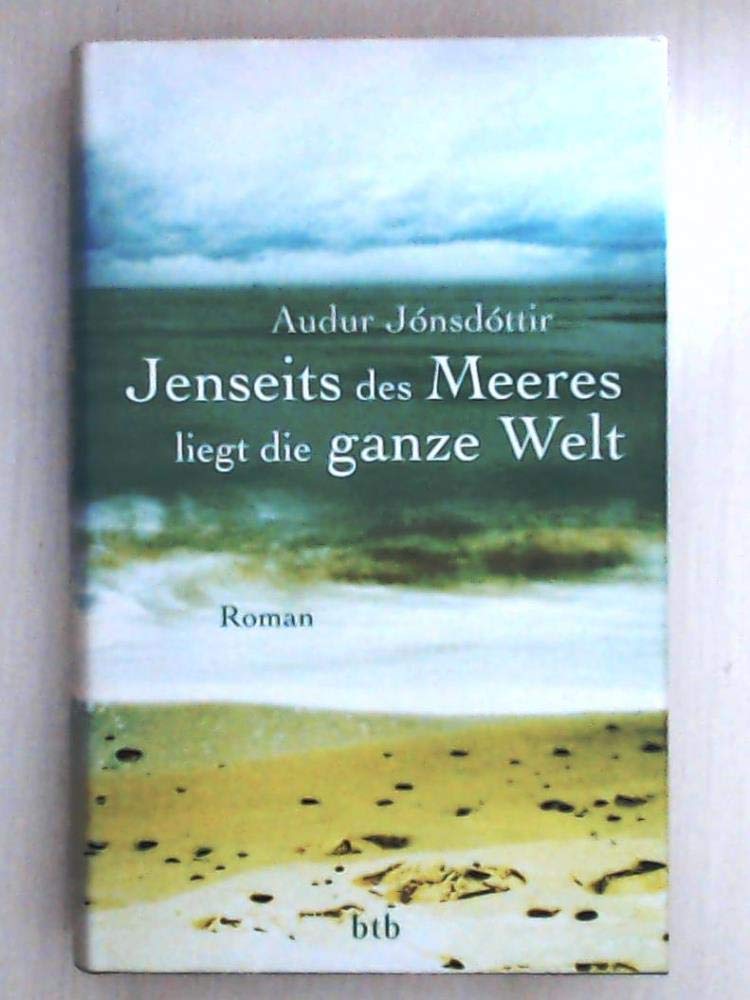 Jenseits des Meeres liegt die ganze Welt: Roman Contemporary literature