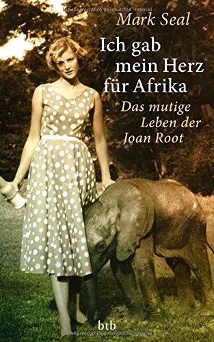 Ich gab mein Herz für Afrika: Das mutige Leben der Joan Root Art & Literature