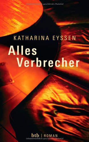 Alles Verbrecher: Roman Fiction