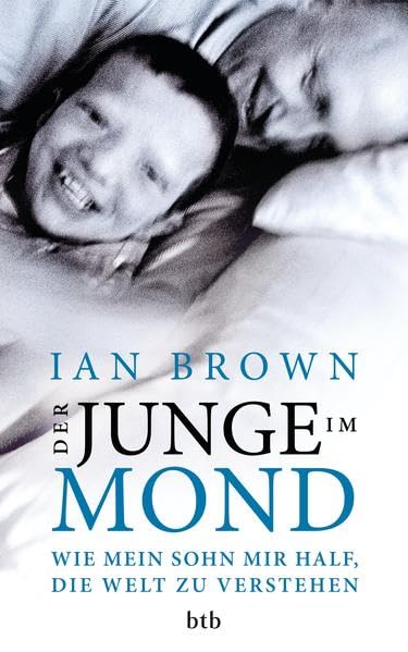 Der Junge im Mond: Wie mein Sohn mir half, die Welt zu verstehen Law