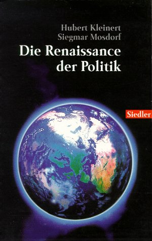 Die Renaissance der Politik: Wege aus der Globalisierungsfalle Business, Finance & Career