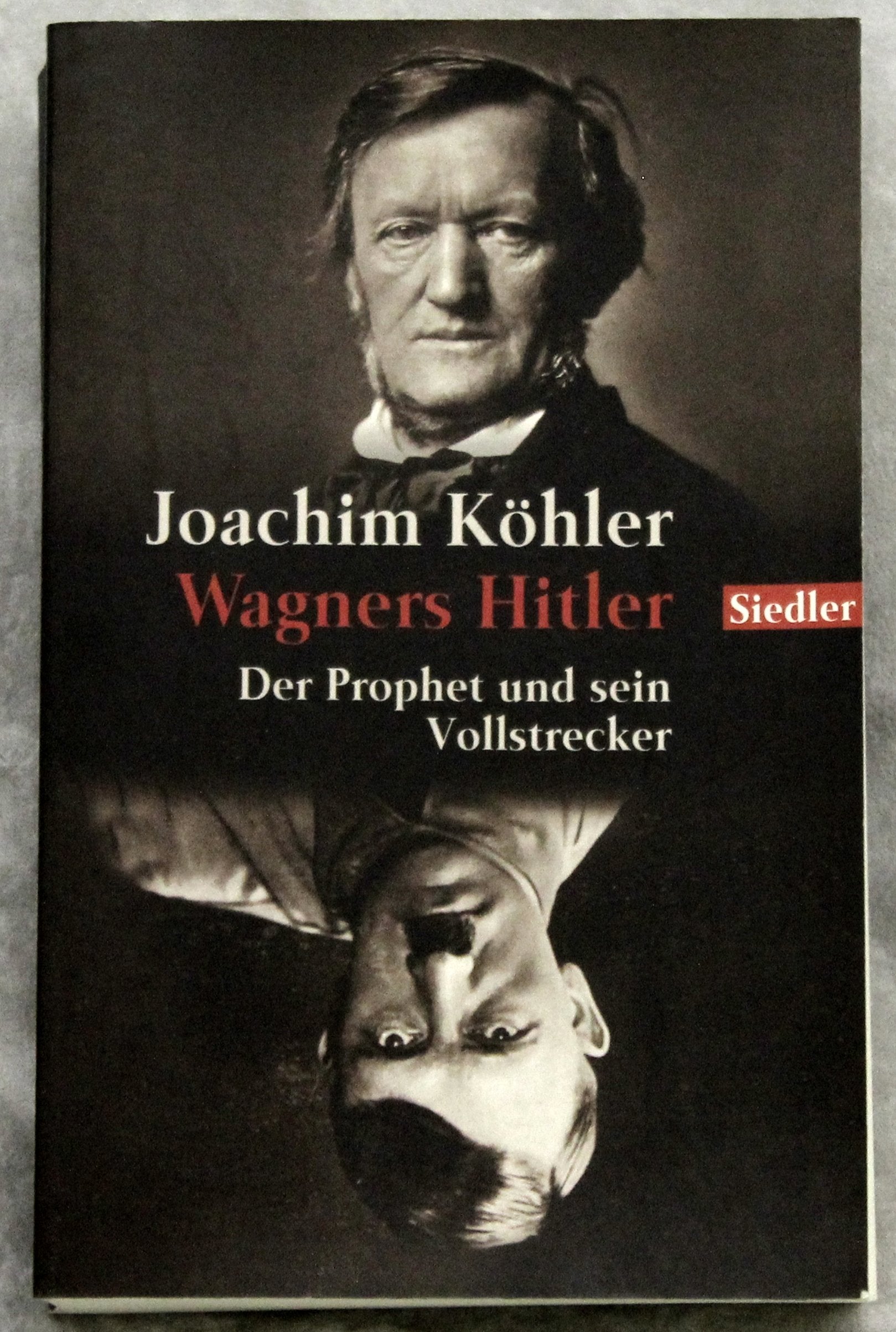 Wagners Hitler: Der Prophet und sein Vollstrecker Politics & History
