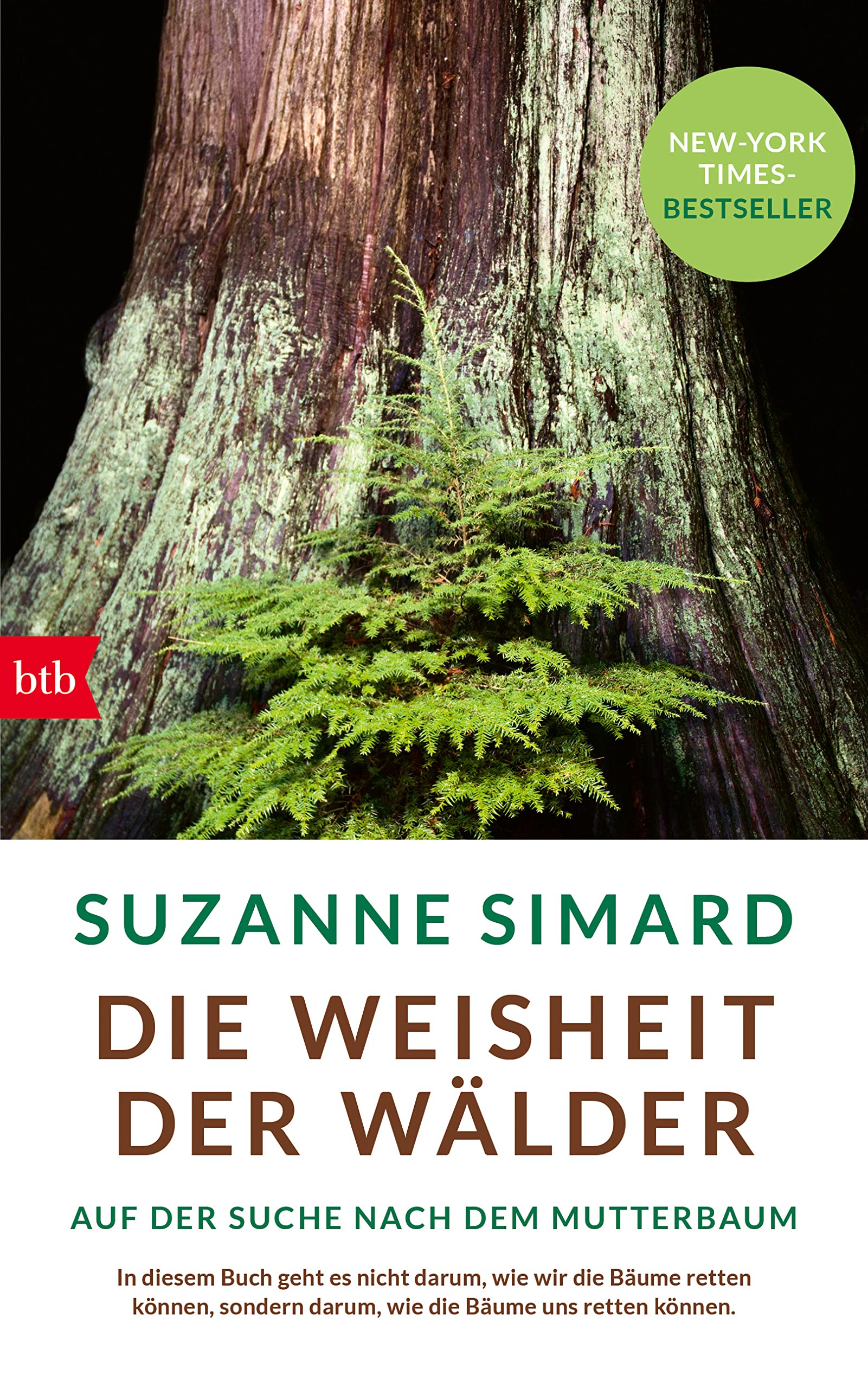 Die Weisheit der Wälder: Auf der Suche nach dem Mutterbaum Contemporary literature