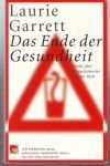 Das Ende der Gesundheit: Bericht über die menschliche Lage der Welt Business, Finance & Career